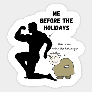 My Body Before the Holidays, My Body after the Holidays Sticker